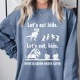 Let's Eat Kids Fun Dinosaurs Grammar Teacher Comfort Colors Sweatshirt Blue Jean Let's Eat Kids Fun Dinosaurs Grammar Teacher Comfort Colors Sweatshirt Blue Jean