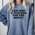 Lie Teacher Saying Humor School Class Women's Comfort Colors Sweatshirt Blue Jean