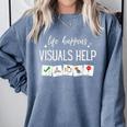 Life Happens Visuals Help Special Education Teacher Aide Men Women Comfort Colors Sweatshirt Blue Jean
