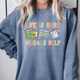 Life Is Hard Visuals Help Special Education SPED Teacher Comfort Colors Sweatshirt Blue Jean Life Is Hard Visuals Help Special Education SPED Teacher Comfort Colors Sweatshirt Blue Jean