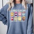 Literacy Is My Jam And I'm Here To Spread Literacy Teacher Comfort Colors Sweatshirt Blue Jean Literacy Is My Jam And I'm Here To Spread Literacy Teacher Comfort Colors Sweatshirt Blue Jean
