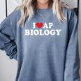 I Love AP Biology I Heart AP Biology Teachers Students For Men Women Kids Comfort Colors Sweatshirt Blue Jean