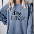 I Love You All Class Dismissed Teacher Last Day Of School Comfort Colors Sweatshirt Blue Jean