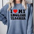 I Love My English Teacher Heart English Language Teachers For Men Women Kids Comfort Colors Sweatshirt Blue Jean