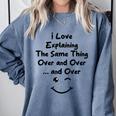 I Love Explaining The Same Thing Teacher Lie Party Comfort Colors Sweatshirt Blue Jean I Love Explaining The Same Thing Teacher Lie Party Comfort Colors Sweatshirt Blue Jean