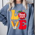 Love Headstart Head Start Teachers First Day Of School Comfort Colors Sweatshirt Blue Jean Love Headstart Head Start Teachers First Day Of School Comfort Colors Sweatshirt Blue Jean