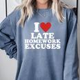 I Love Late Homework Excuses Sarcastic Teacher Lie For Men Women Comfort Colors Sweatshirt Blue Jean I Love Late Homework Excuses Sarcastic Teacher Lie For Men Women Comfort Colors Sweatshirt Blue Jean