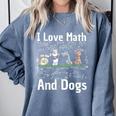 I Love Maths And Dogs Puppy Dog Lover Teacher Student Comfort Colors Sweatshirt Blue Jean
