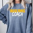 Mahjong Coach Coaching Trainer Teacher Comfort Colors Sweatshirt Blue Jean Mahjong Coach Coaching Trainer Teacher Comfort Colors Sweatshirt Blue Jean