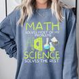 Math Solves Most Of My Problems Science Math Science Teacher Comfort Colors Sweatshirt Blue Jean Math Solves Most Of My Problems Science Math Science Teacher Comfort Colors Sweatshirt Blue Jean