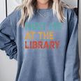 Meet Me At The Library For Teachers And School Librarians Comfort Colors Sweatshirt Blue Jean Meet Me At The Library For Teachers And School Librarians Comfort Colors Sweatshirt Blue Jean