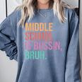 Middle School Teacher Middle School Is Bussin Bruh Comfort Colors Sweatshirt Blue Jean