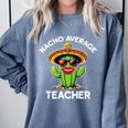 Nacho Average Teacher Sarcastic Women Teaching Comfort Colors Sweatshirt Blue Jean Nacho Average Teacher Sarcastic Women Teaching Comfort Colors Sweatshirt Blue Jean