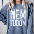 Nem Tudom Hungarian Teacher I Don't Know Men Women Girls Kids T-Shirt Comfort Colors Sweatshirt Blue Jean