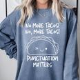No More Tacos Punctuation Matters Taco English Teacher Comfort Colors Sweatshirt Blue Jean