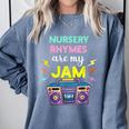 Nursery Rhymes Are My Jam 80s Retro Teachers & Students Kids Comfort Colors Sweatshirt Blue Jean Nursery Rhymes Are My Jam 80s Retro Teachers & Students Kids Comfort Colors Sweatshirt Blue Jean