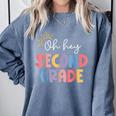 Oh Hey Second Grade First Day Of Teacher Girls Boys Kids Comfort Colors Sweatshirt Blue Jean