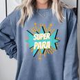 Para Shirt Super Para Paraprofessional Teacher Comfort Colors Sweatshirt Blue Jean Para Shirt Super Para Paraprofessional Teacher Comfort Colors Sweatshirt Blue Jean
