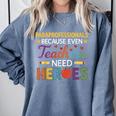 Paraprofessionals Because Even Teachers Need Heroes Comfort Colors Sweatshirt Blue Jean Paraprofessionals Because Even Teachers Need Heroes Comfort Colors Sweatshirt Blue Jean