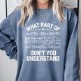 What Part Of Don't You Understand Math Teacher Comfort Colors Sweatshirt Blue Jean What Part Of Don't You Understand Math Teacher Comfort Colors Sweatshirt Blue Jean