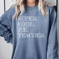 PE Teacher Appreciation Comfort Colors Sweatshirt Blue Jean
