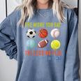 PE Teacher The More You Say Physical Education Teacher Comfort Colors Sweatshirt Blue Jean PE Teacher The More You Say Physical Education Teacher Comfort Colors Sweatshirt Blue Jean