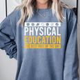 Physical Education Best Part Of The Day Phys Ed Teacher Comfort Colors Sweatshirt Blue Jean