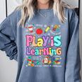 Play Is Learning Educational Teacher Women Comfort Colors Sweatshirt Blue Jean Play Is Learning Educational Teacher Women Comfort Colors Sweatshirt Blue Jean