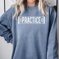 Practice Repeat Music Teacher Band Director Comfort Colors Sweatshirt Blue Jean
