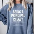 Being A Principal Is Easy School Principal Teacher Life Comfort Colors Sweatshirt Blue Jean
