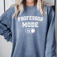 Professor Mode On Academic Educator Teacher Comfort Colors Sweatshirt Blue Jean Professor Mode On Academic Educator Teacher Comfort Colors Sweatshirt Blue Jean