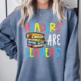 Readers Are Leaders Reading Book Lover Teacher Women Men Kid Comfort Colors Sweatshirt Blue Jean