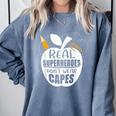 Real Superheroes Wear No Capes Teacher Design Teach Comfort Colors Sweatshirt Blue Jean