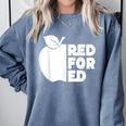 Red For Ed Teacher Support Public Education For Men Women Kids Comfort Colors Sweatshirt Blue Jean Red For Ed Teacher Support Public Education For Men Women Kids Comfort Colors Sweatshirt Blue Jean