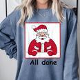 Retro All Done Christmas Special Ed Teacher Team Santa Women Comfort Colors Sweatshirt Blue Jean