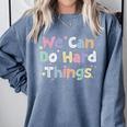 Retro We Can Do Hard-Things Teacher Back To School Comfort Colors Sweatshirt Blue Jean Retro We Can Do Hard-Things Teacher Back To School Comfort Colors Sweatshirt Blue Jean