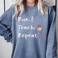 Run Teach Repeat Teacher Running Saying Slogan Runner Comfort Colors Sweatshirt Blue Jean Run Teach Repeat Teacher Running Saying Slogan Runner Comfort Colors Sweatshirt Blue Jean