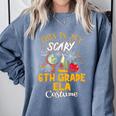 This Is My Scary 6th Grade ELA Costume Teacher Men Women Comfort Colors Sweatshirt Blue Jean This Is My Scary 6th Grade ELA Costume Teacher Men Women Comfort Colors Sweatshirt Blue Jean