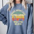Science Doesn't Care What You Believe Science Teacher Men Women Kids Comfort Colors Sweatshirt Blue Jean