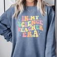 In My Science Teacher Era Retro Back To School STEM Teacher For Men Women Comfort Colors Sweatshirt Blue Jean In My Science Teacher Era Retro Back To School STEM Teacher For Men Women Comfort Colors Sweatshirt Blue Jean