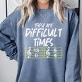 These Are Times Difficult Music Teacher Band Men Women Comfort Colors Sweatshirt Blue Jean