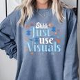 Shhh Just Use Visuals SPED Special Education Teacher Men Women Comfort Colors Sweatshirt Blue Jean Shhh Just Use Visuals SPED Special Education Teacher Men Women Comfort Colors Sweatshirt Blue Jean