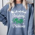 Sleighing Math Problem Xmas In Math Teacher Christmas Men Women Comfort Colors Sweatshirt Blue Jean Sleighing Math Problem Xmas In Math Teacher Christmas Men Women Comfort Colors Sweatshirt Blue Jean