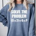 Solve The Problem 67 Teacher Comfort Colors Sweatshirt Blue Jean Solve The Problem 67 Teacher Comfort Colors Sweatshirt Blue Jean