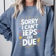Sorry I Can'T Ieps Are Due Cute Elementary Teacher Iep Sped Comfort Colors Sweatshirt Blue Jean Sorry I Can'T Ieps Are Due Cute Elementary Teacher Iep Sped Comfort Colors Sweatshirt Blue Jean