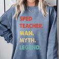 Sped Teacher Man Myth Legend Comfort Colors Sweatshirt Blue Jean Sped Teacher Man Myth Legend Comfort Colors Sweatshirt Blue Jean