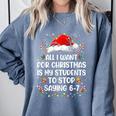 Stop Saying 6-7 Teacher Students 67 Christmas Meme 6 7 Comfort Colors Sweatshirt Blue Jean Stop Saying 6-7 Teacher Students 67 Christmas Meme 6 7 Comfort Colors Sweatshirt Blue Jean