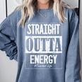 Straight Outta Energy Teacher Life Back To School Teacher Comfort Colors Sweatshirt Blue Jean Straight Outta Energy Teacher Life Back To School Teacher Comfort Colors Sweatshirt Blue Jean