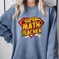 Super Math Teacher Educational Superhero Comfort Colors Sweatshirt Blue Jean
