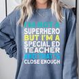 Superhero & Special Education Teacher Men Women Comfort Colors Sweatshirt Blue Jean Superhero & Special Education Teacher Men Women Comfort Colors Sweatshirt Blue Jean